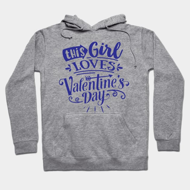 This Girl Loves Valentines Day Hoodie by MZeeDesigns